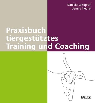 Praxisbuch tiergestuetztes Training und Coaching Methoden und Techn