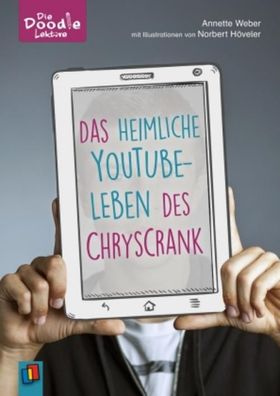 Das heimliche YouTube-Leben des ChrysCrank (Die Doodle-Lekt?re), Annette We ...