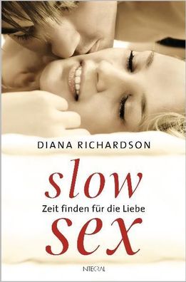 Slow Sex Zeit finden fuer die Liebe - Diana Richardson