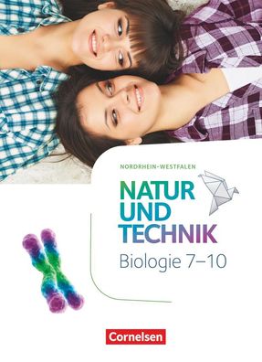 Natur und Technik - Biologie Neubearbeitung - Nordrhein-Westfalen -