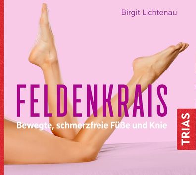 Feldenkrais - bewegte, schmerzfreie Fuesse und Knie (Hoerbuch) CD -