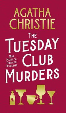 The Tuesday Club Murders: Miss Marple?s Thirteen Problems, Agatha Christie