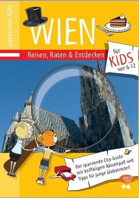 Globetrotter Kids Wien: Reisen, Raten & Entdecken f?r KIDS (Globetrotter Ki ...
