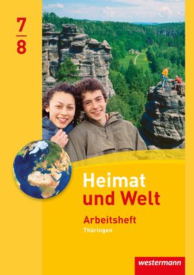 Heimat und Welt - Ausgabe 2011 fuer Thueringen Arbeitsheft 7/8 Gerl
