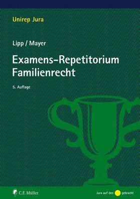 Examens-Repetitorium Familienrecht Unirep Jura Lipp, Martin Mayer,