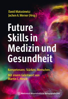 Future Skills in Medizin und Gesundheit Kompetenzen. Staerken. Mens