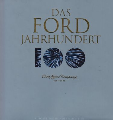 Das Ford Jahrhundert - Ausgabe zur Hundertjahrfeier
