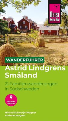 Reise Know-How Wanderfuehrer Astrid Lindgrens Sm&aring; land : 21 Fa