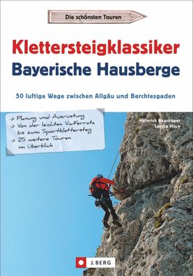 Klettersteigklassiker Bayerische Hausberge 50 luftige Wege zwischen