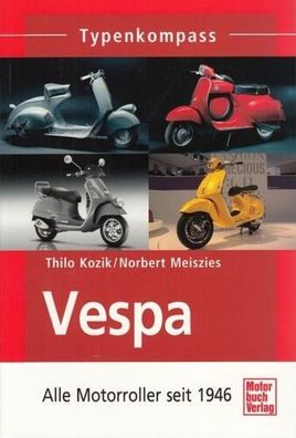 Vespa - Alle Motorroller seit 1946, Zweirad, Kleinkraftrad, Typenübersicht, Technik