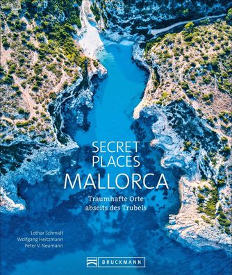Secret Places Mallorca Traumhafte Orte abseits des Trubels Schmidt,