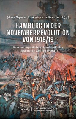 Hamburg in der Novemberrevolution von 1918/19 Dynamiken der politis