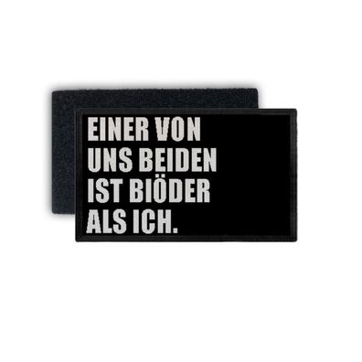 Patch Einer von uns beiden ist blöder als ich Fun Humor 7,5x4,5cm #34445