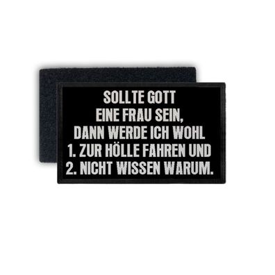 Patch Sollte Gott eine Frau sein Männer Humor fun Hölle fahren 7,5x4,5cm #34687