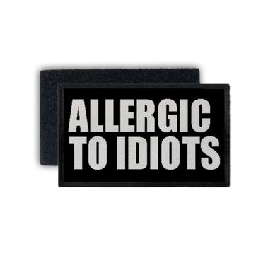 Patch Allergic to Idiots Allergie Allergiker Sommer Fun Humor 7,5x4,5cm #34444