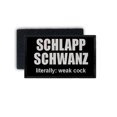 Patch Schlapp Schwanz literally weak cock Words Humor Lustig 7,5x4,5cm #34428