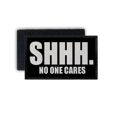 Patch shhh no one cares fun humor halts maul kein interesse 7,5x4,5cm #34441