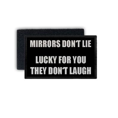 Patch Mirrors don't lie lucky for you Lachen Fun Humor Hässlich 7,5x4,5cm #34433