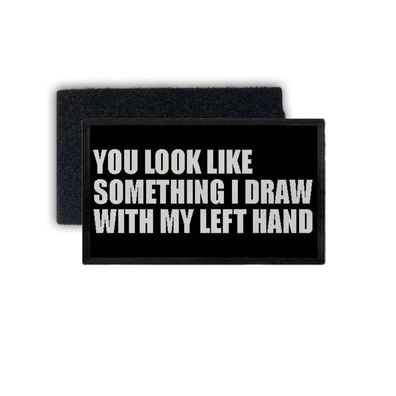 Patch you look like something i draw with left Motto Witz Fun 7,5x4,5cm #34363