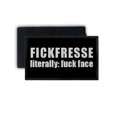 Patch Fickfresse literally fuck face schimpfwort Bedeutung 7,5x4,5cm #34374