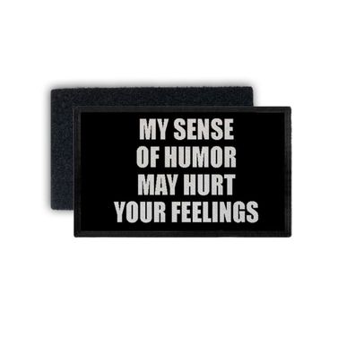 Patch my sense of humor may hurt your feelings sarcasm ironie 7,5x4,5cm #34330