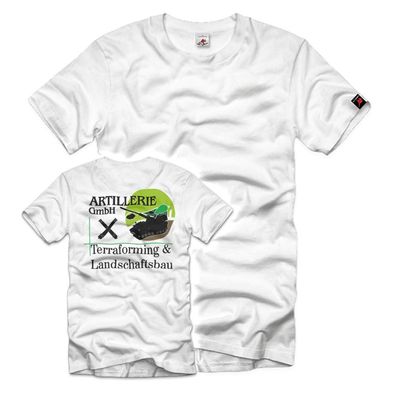 Artillerie GmbH Terraforming Landschaftsbau Bundeswehr -T-Shirt#40010