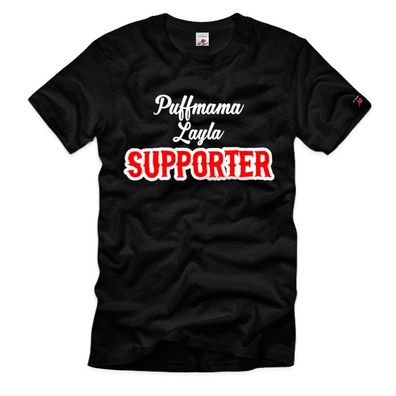 Puffmama Layla Supporter Lied Verbot Party schöner Puff Schlager T-Shirt #40093