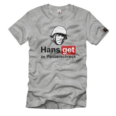 Hans get ze Panzerschreck Meme Westfront Ardennen Offensive T-Shirt#38908