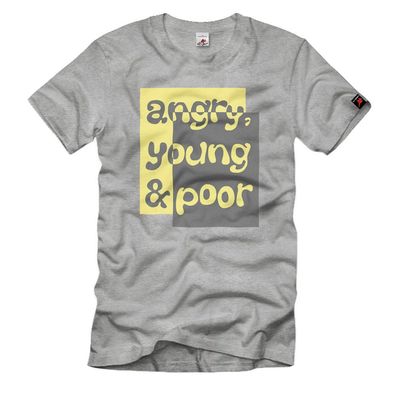 angry young poor Student Mott Lebenseinstellung T-Shirt#1870
