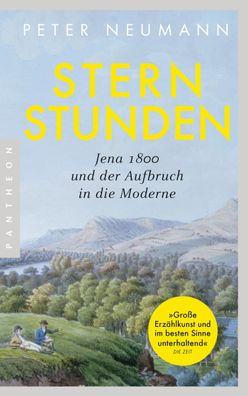 Sternstunden Jena 1800 und der Aufbruch in die Moderne Peter Neuman