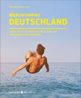 Wild Swimming Deutschland Entdecke die aufregendsten Seen, Fluesse,