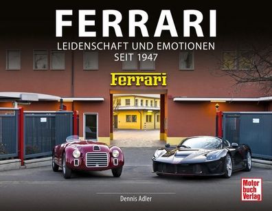 Ferrari Leidenschaft und Emotionen seit 1947 Adler, Dennis Ferrari