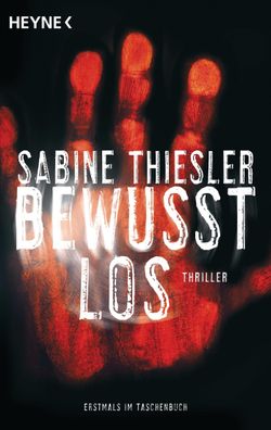 Bewusstlos Thriller Sabine Thiesler Heyne-Buecher Allgemeine Reihe