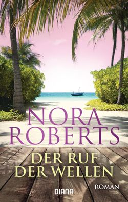 Der Ruf der Wellen Roman Nora Roberts Diana-Taschenbuecher