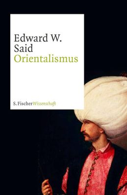 Orientalismus Fischer Wissenschaft Edward W. Said Fischer Wissensc