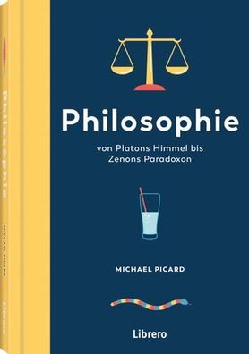 Philosophie Von Platons Himmel bis Zenons Paradoxon Picard, Michael