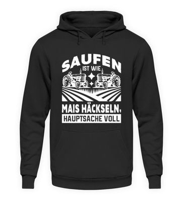 SAUFEN IST WIE MAIS Häckseln, - Unisex Kapuzenpullover Hoodie