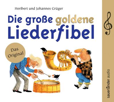 Die grosse goldene Liederfibel CD Grueger, Heribert Und Grueger, Joha
