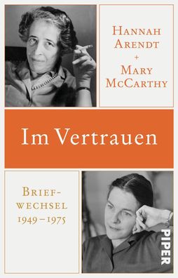 Im Vertrauen Briefwechsel 1949 - 1975 Hannah Arendt Mary McCarthy
