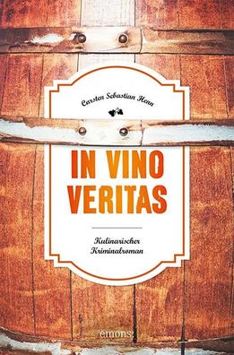In Vino Veritas Kulinarischer Kriminalroman Carsten Sebastian Henn