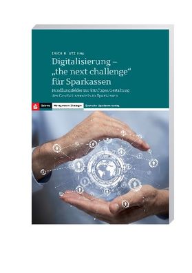Digitalisierung - ""the next challenge"" f?r Sparkassen: Handlungsfelder zu ...