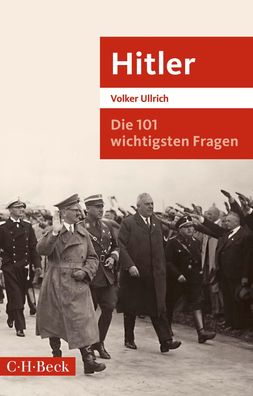 Die 101 wichtigsten Fragen: Hitler C.H. Beck Paperback 7048 Volker U