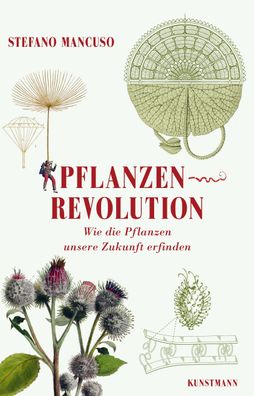 Pflanzenrevolution Wie die Pflanzen unsere Zukunft erfinden Mancuso