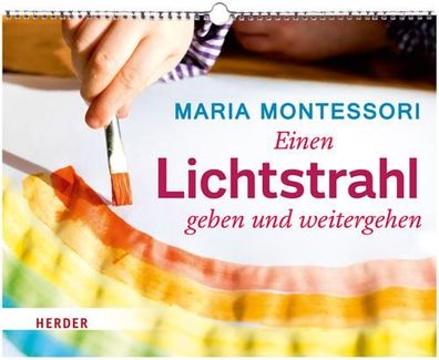 Einen Lichtstrahl geben und weitergehen Montessori, Maria