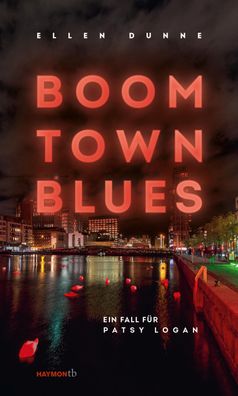 Boom Town Blues Ein Fall fuer Patsy Logan Dunne, Ellen Haymon Tasc