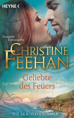 Geliebte des Feuers Roman - Christine Feehan Die Sea-Haven-Serie