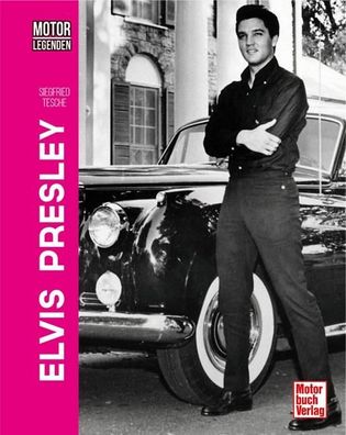 Motorlegenden - Elvis Presley Autos, Flugzeuge &amp; Co. Tesche, Si