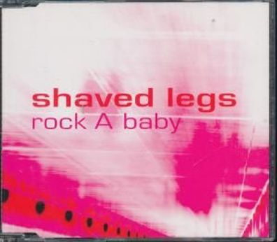 Promo-CD: Shaved Legs: Rock a baby (2003) Media Spirit - 0000075MSP
