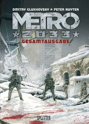 Metro 2033 Gesamtausgabe (Splitter, Comic, Peter Nuyten, Dmitri Gluchowski)