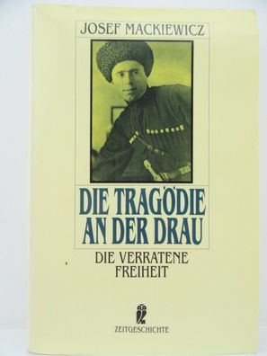 Die Tragödie an der Drau - Die Verratene Freiheit (Josef Mackiewicz) H6002001